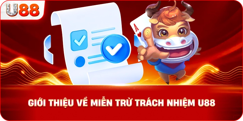 Giới Thiệu Về Miễn Trừ Trách Nhiệm U88